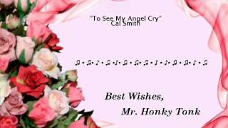 To See My Angel Cry Cal Smith