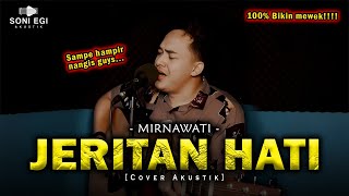 Download lagu MERINDING DENGERNYA❗😭TUDUHLAH AKU SEPUAS HATIMU❗😭| MIRNAWATI - JERITAN HATI [COVER SONI EGI AKUSTIK] mp3