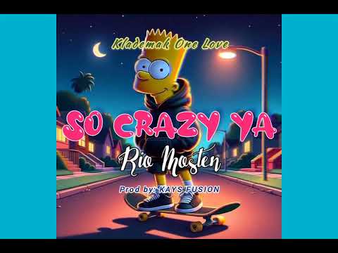 SO CRAZY YA - RIO MOSTEN