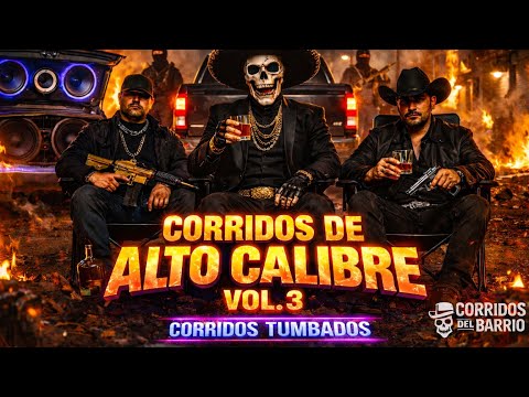 TOP 3 CORRIDOS DE ALTO CALIBRE 🔥 Vol. 3… EL FINAL DE LA TRILOGÍA