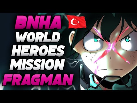BNHA - WORLD HEROES MISSION - YENİ FRAGMAN "TÜRKÇE"