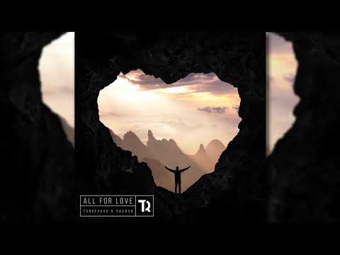 Tungevaag & Raaban - All For Love (Martin East Remix)