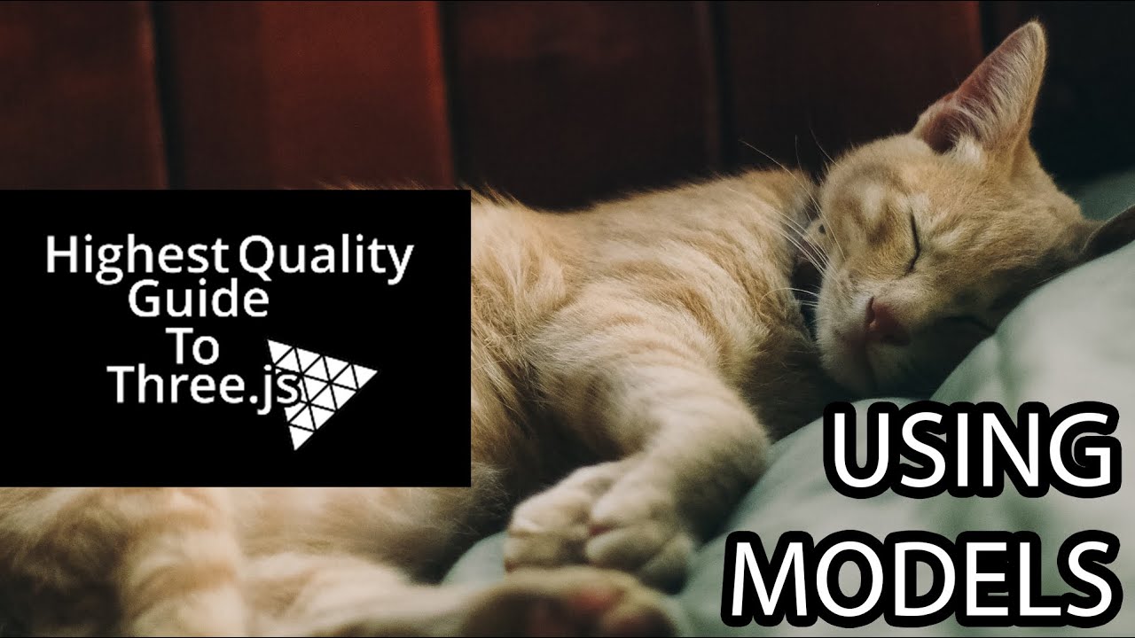 Using Models - Highest Quality Guide to Three.js