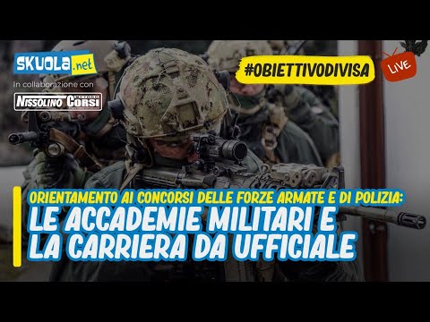 #ObiettivoDivisa, orientamento ai concorsi nelle Forze Armate e nelle Forze di Polizia: le Accademie Militari e la carriera da Ufficiale