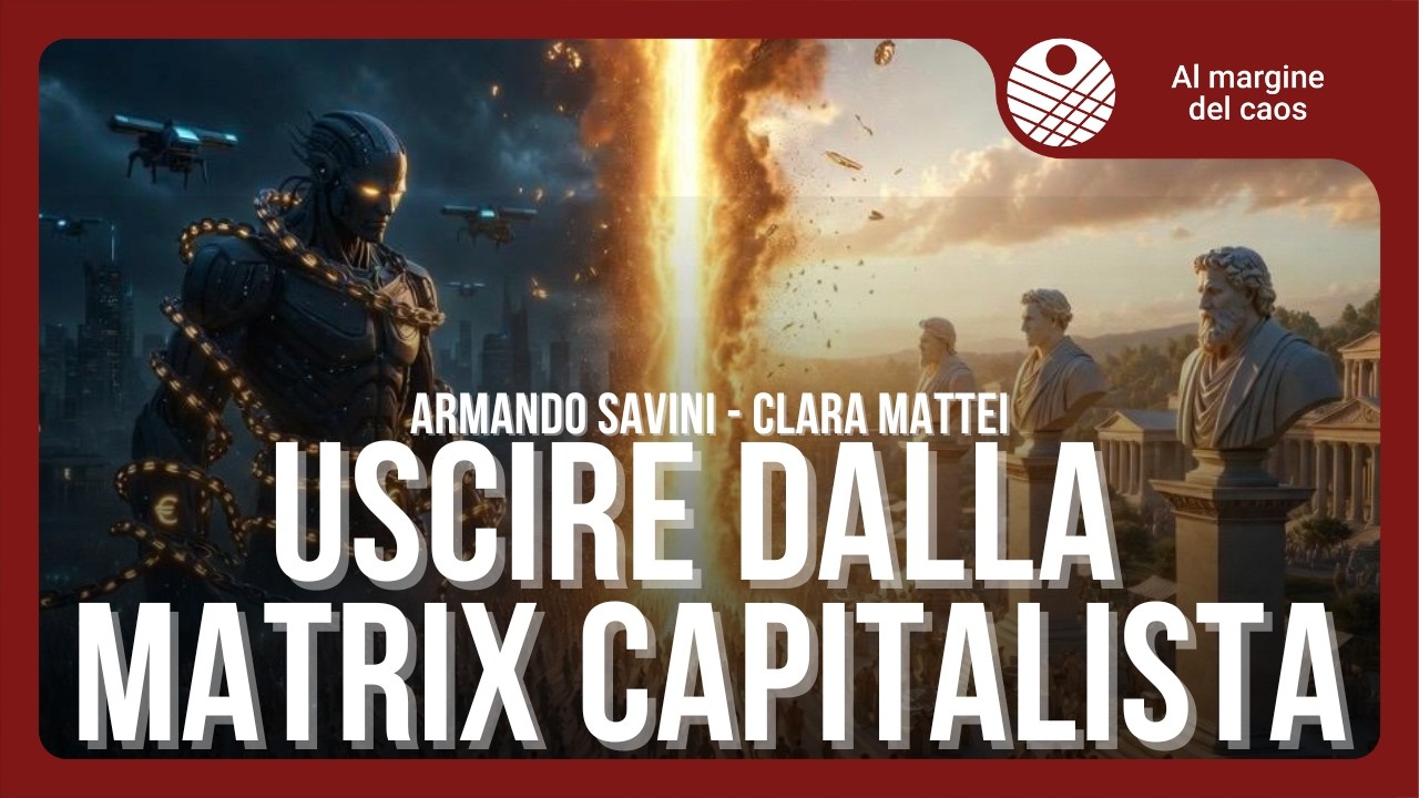 Come la logica del capitale ci ha reso schiavi - Clara Mattei, Armando Savini