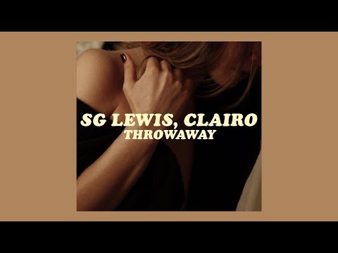 sg lewis, clairo - throwaway [lyrics]