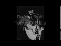 Do You Right Tonight -  Eddie Rabbitt