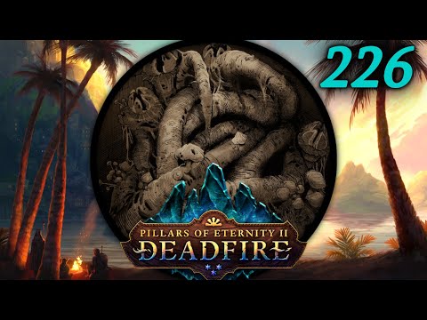 The Upper Bowels - Let's Play Pillars of Eternity II: Deadfire (PotD) #226