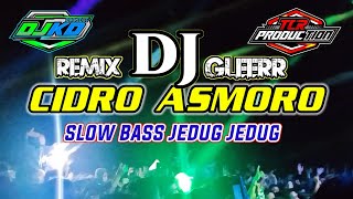 Download lagu DJ CIDRO ASMORO JEDUG JEDUG GLER SLOW BASS 2023... mp3
