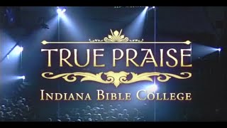 I Know the Lord Will Answer Prayer | True Praise | Indiana Bible College