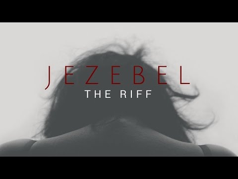 The Riff- Jezebel (Official Video)