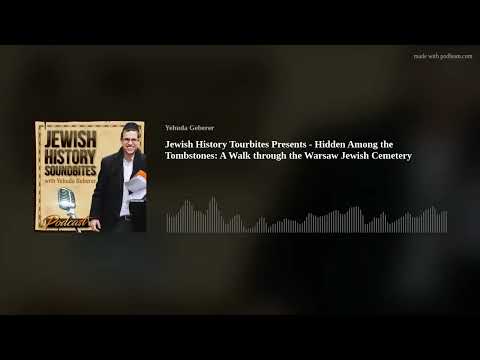 Jewish History Tourbites Presents - Hidden Among the Tombstones: A Walk through the Warsaw Jewish Ce