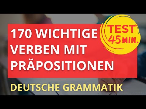 DIE 170 WICHTIGSTEN VERBEN MIT PRÄPOSITIONEN | DEUTSCHE GRAMMATIK | TEST | DEUTSCH B1-C1