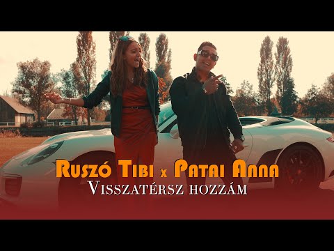 Ruszó Tibi x Patai Anna - Visszatérsz hozzám (Official Music Video)