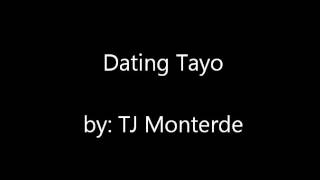 TJ Monterde - Dating Tayo (Lyrics)