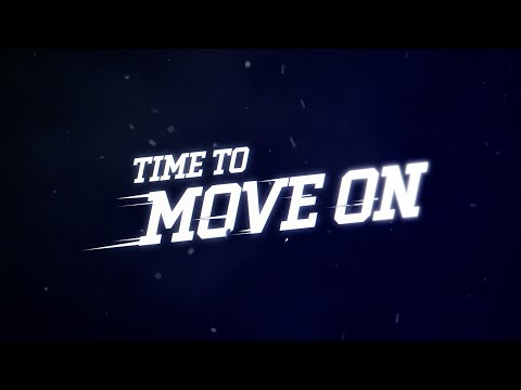 TIME TO MOVE ON!