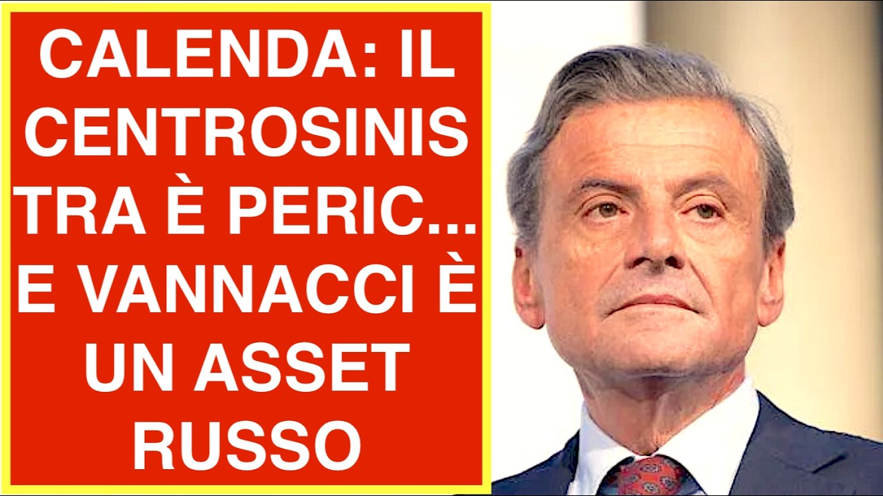 CALENDA: IL CENTROSINISTRA È PERIC... E VANNACCI È UN ASSET RUSSO