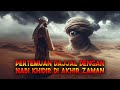 MENGERIKAN INILAH YANG TERJADI JIKA DAJJAL BERTEMU NABI KHIDIR DI AKHIR ZAMAN Sejarah Islam