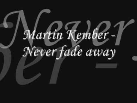 Martin Kember - Never fade away