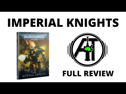 Codex Imperial Knights - Full Rules Review
