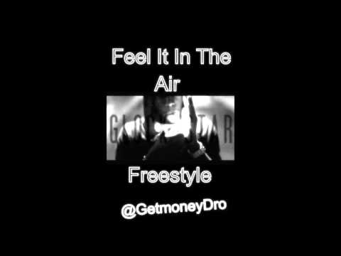 GetmoneyDro -  Feel It In The Air Freestyle