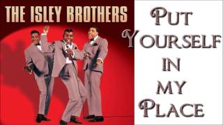 The Isley Brothers - Put Yourself in my Place