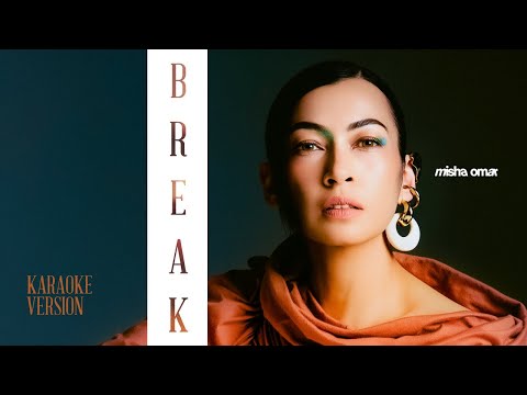 Misha Omar - Break (Karaoke Version)