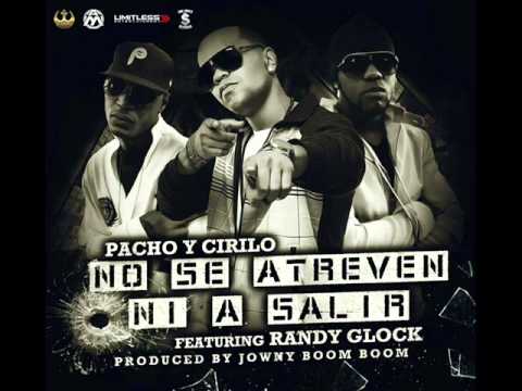 No Se Atreven Ni A Salir - Pacho Y Cirilo Ft Randy Glock ' Alqaedas Inc ' Reggaeton Mayo 2013 HD