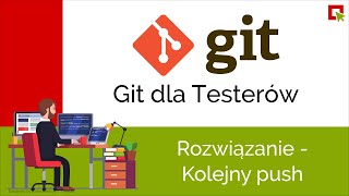 Git dla Testerów: Rozwiązanie - Kolejny push