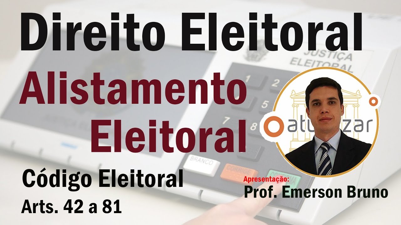 Alistamento Eleitoral - Arts. 42 a 46 (Código Eleitoral)