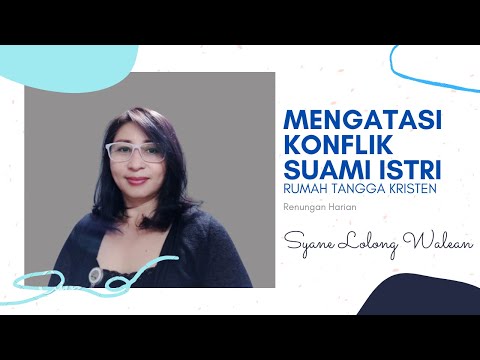 Mengatasi Konflik Suami Istri / Rumah Tangga Kristen