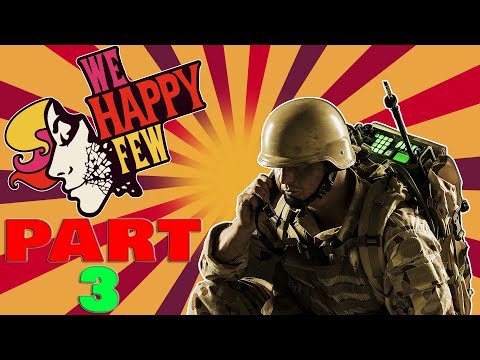 WE HAPPY FEW Gameplay Walkthrough Part 3 (Arthur) - Infiltrating Military Base (Full Release)