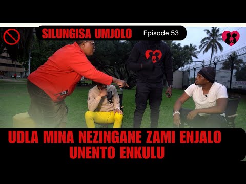 udla mina nezingane zami enjalo unento enkulu - SILUNGISA UMJOLO episode 53
