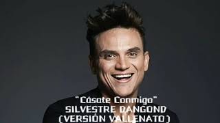 Cásate Conmigo (Versión Vallenato) - Silvestre Dangond