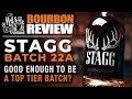 Stagg 22A Bourbon Review! Is this a top tier batch and why 22A after 22B?