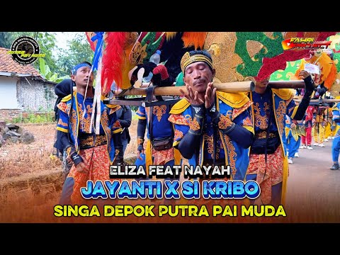 Jayanti x Si Kribo Voc. Eliza Feat Nayah - Singa Depok Putra Pai Muda Live Jatisura