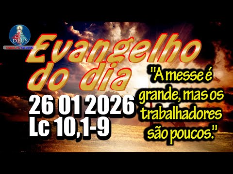 EVANGELHO DO DIA 26/01/2026 COM REFLEXÃO. Evangelho (Lc 10,1-9)