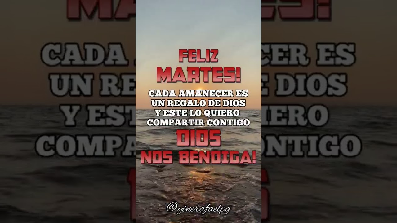 Feliz Martes y Dios nos bendiga
