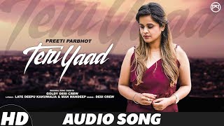 TERI YAAD | Preeti Parbhot | Goldy Desi Crew Ft. Parmish Verma | Latest Songs 2019
