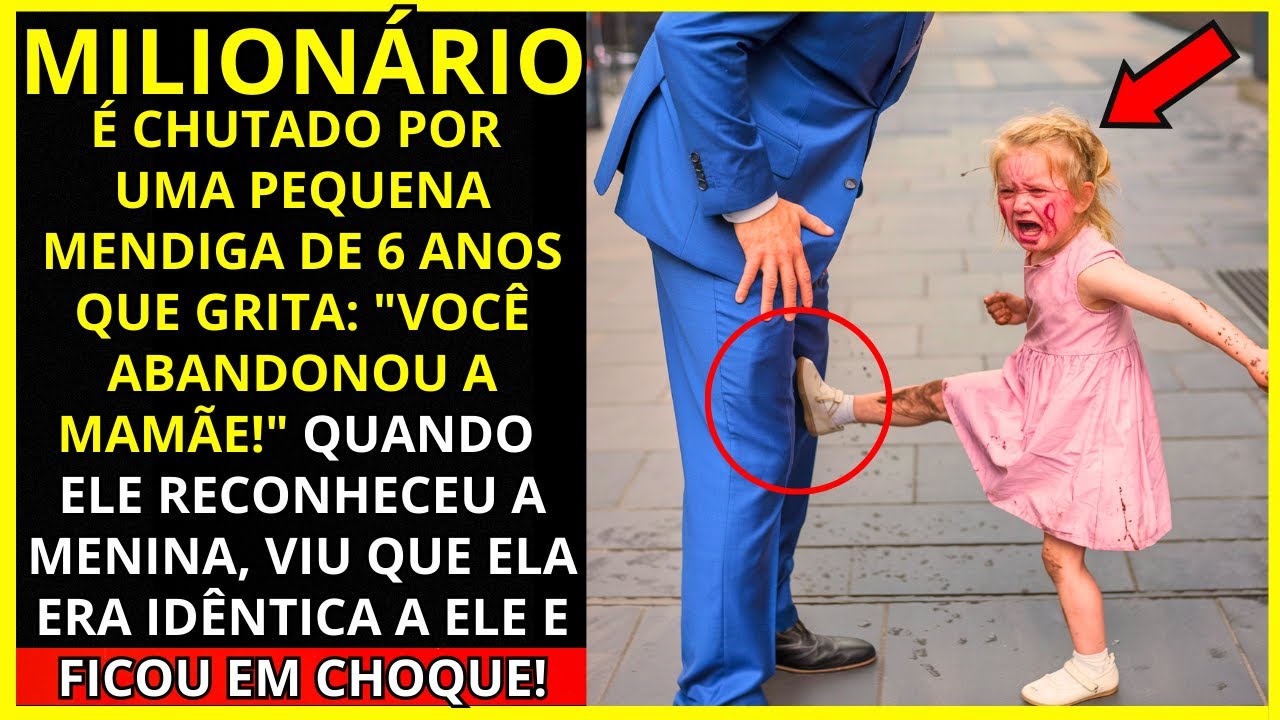 MILIONÁRIO É CHUTADO POR PEQUENA MENDIGA DE 6 ANOS QUE GRITA "VOCÊ ABANDONOU A MAMÃE!"