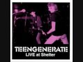 Teengenerate　Live!!  Let's get hurt , Out Of Sight, My GTO