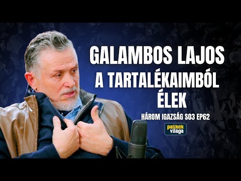GALAMBOS LAJOS: A TARTALÉKAIMBÓL ÉLEK | Három igazság | Palikék világa