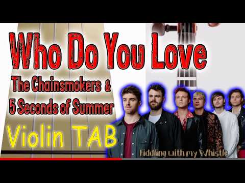 Who Do You Love - The Chainsmokers & 5 Seconds of Summer - Violin - Play Along Tab Tutorial