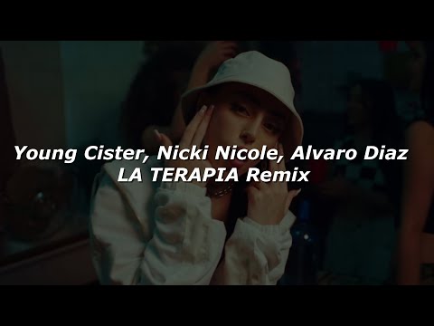 Young Cister, Nicki Nicole, Alvaro Diaz - LA TERAPIA Remix 💔|| LETRA