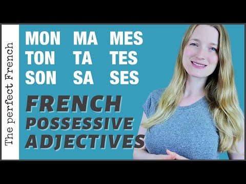 French possessive adjectives | Mon Ma Mes - Ton Ta Tes - Etc.