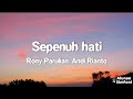Rony Parulian, Andi Rianto - Sepenuh Hati (Video Lirik)