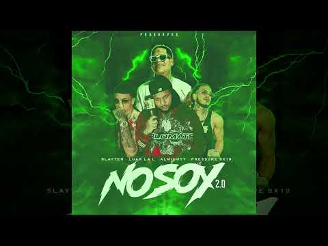 No Soy 2.0 - Slayter x Almighty x Luar la L x Pressure