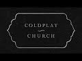 Coldplay - Church Coldplay - Church