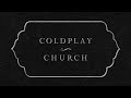 Coldplay - Church (Official Lyric Video)