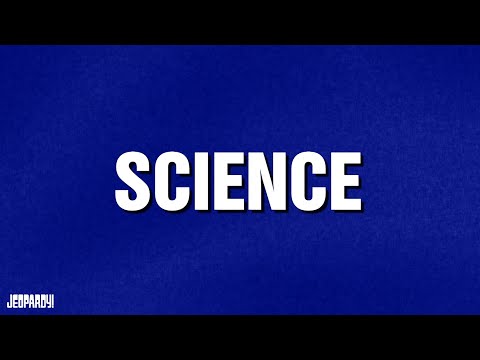 Science | Category | JEOPARDY!